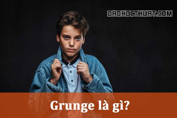 Grunge là gì 