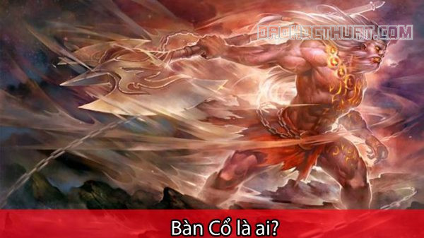 Bàn Cổ là ai?