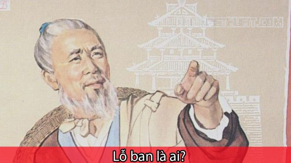 Lỗ Ban là ai?