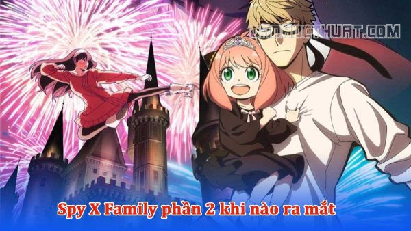 Spy x family phần 2 khi nào ra mắt