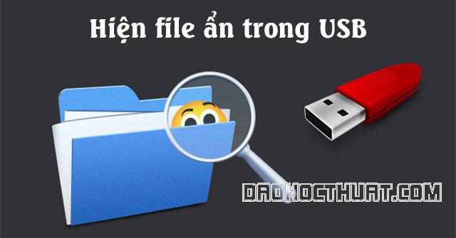 Top các phần mềm hiện file ẩn trong USB miễn phí