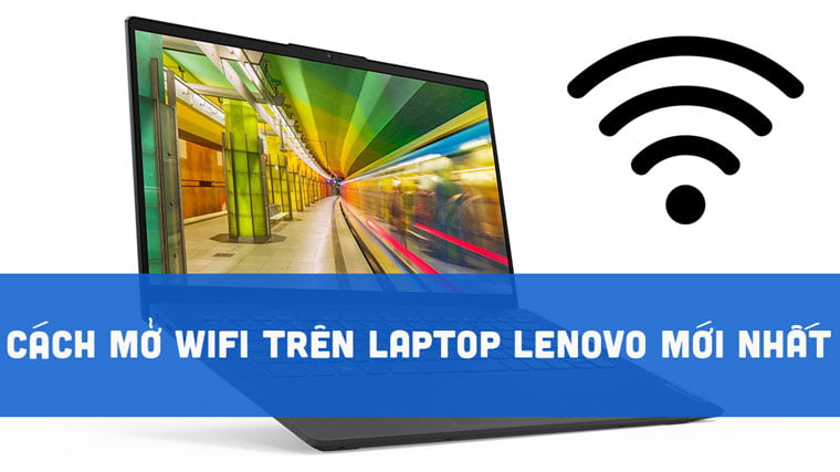 Cách mở Wifi trên Laptop Lenovo