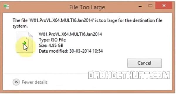Nguyên nhân máy bị lỗi the file is too large for the destination file system