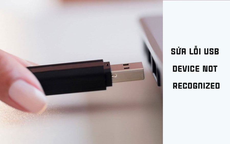 Sửa lỗi USB Device Not Recognized