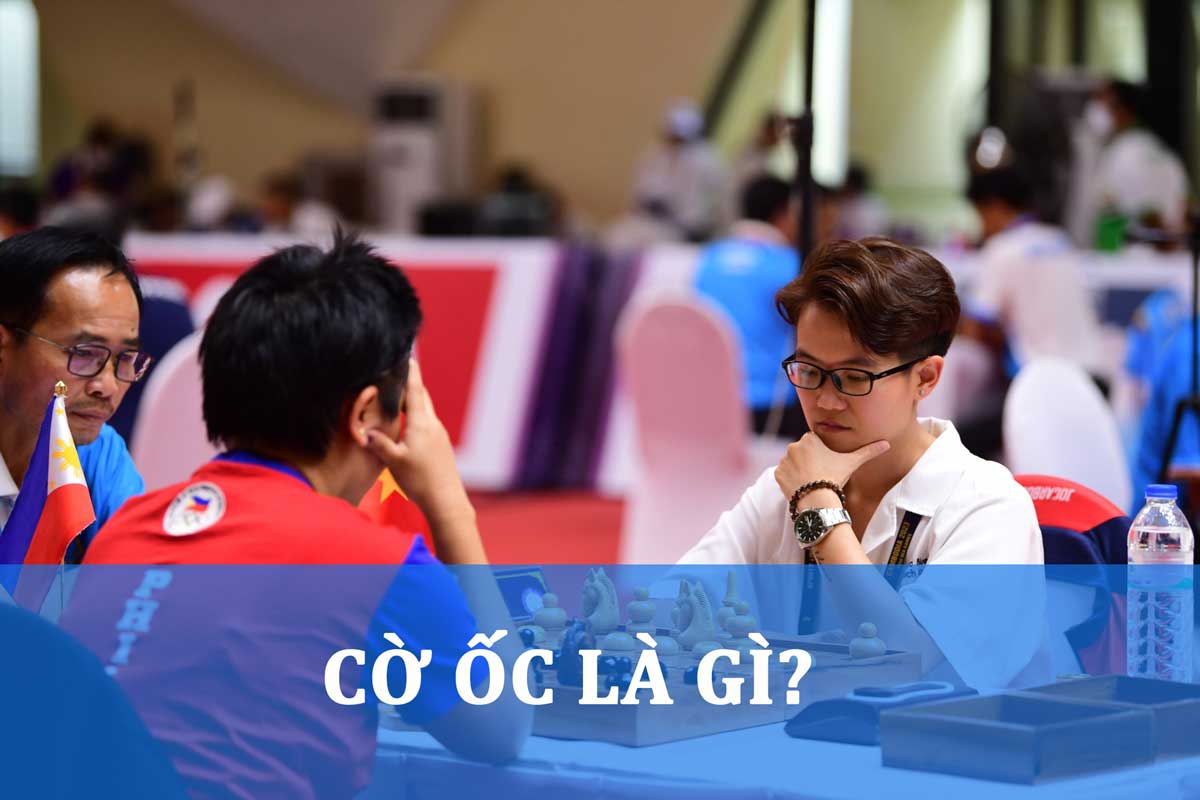 Cờ ốc là gì? Cờ ốc có gì khác với môn cờ khác