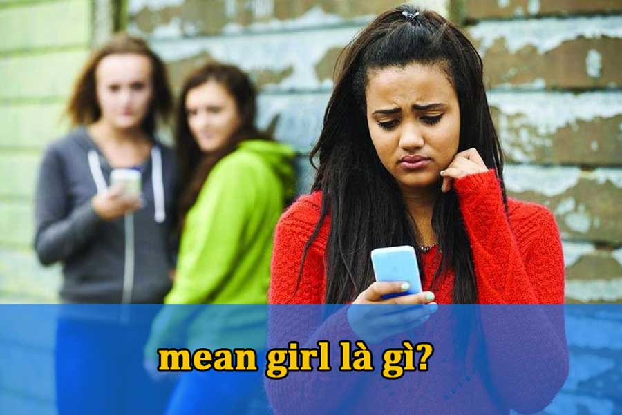 Mean Girl là gì? Dấu hiệu để nhận biết Mean Girl