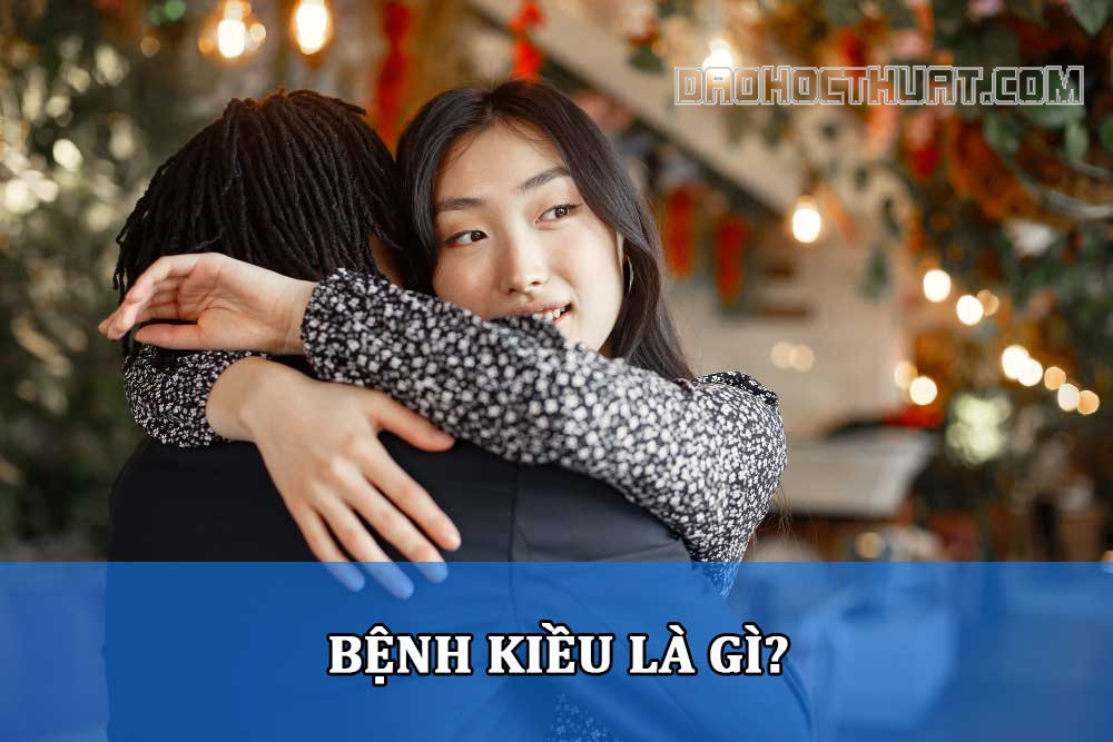 Bệnh kiều là gì? Nguyên nhân và cách điều trị bệnh hợp lý