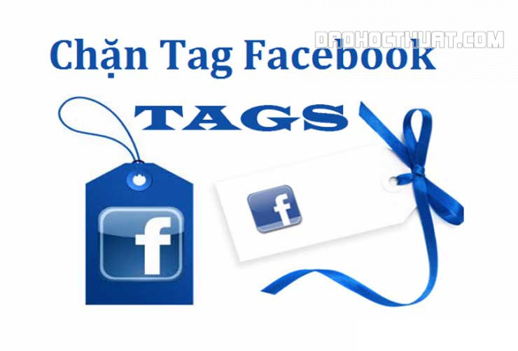 Cách chặn người khác Tag tên Facebook của mình