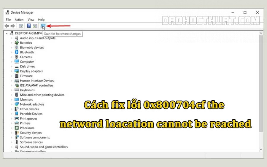 2 cách sửa lỗi 0x800704cf the network location cannot be reached