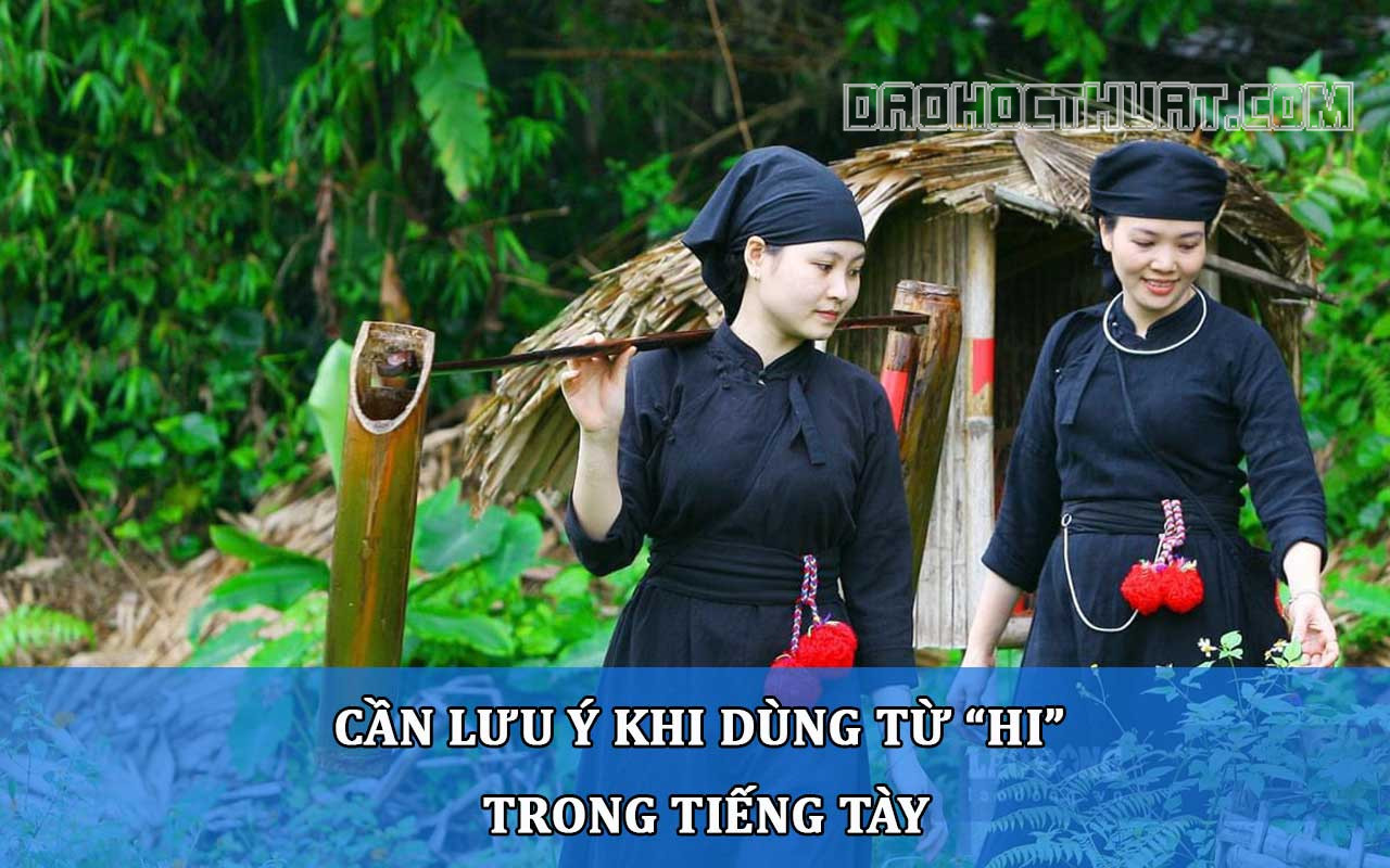 Hi trong tiếng Tày là gì? Ý nghĩa của từ Kin hi tua ma đăm