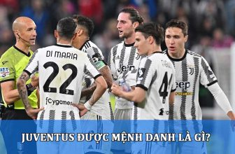 Juventus được mệnh danh là gì