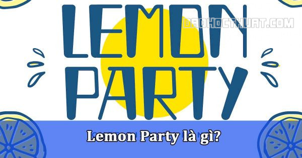 Lemon Party là gì?