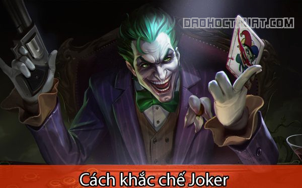 cách khắc chế Joker