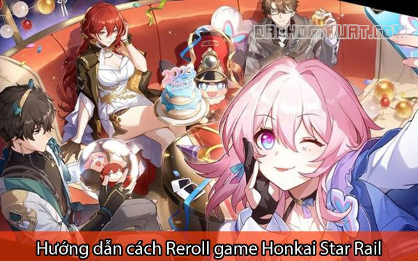 Hướng dẫn cách Reroll game Honkai Star Rail