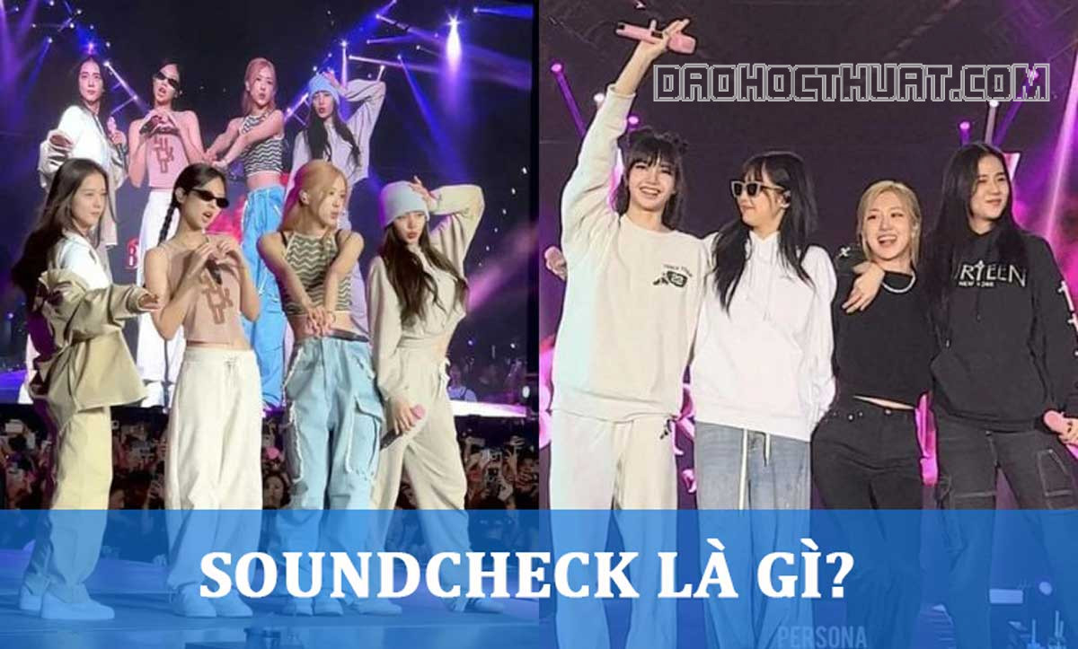 Soundcheck là gì? Send Off trong Concert là hoạt động gì?