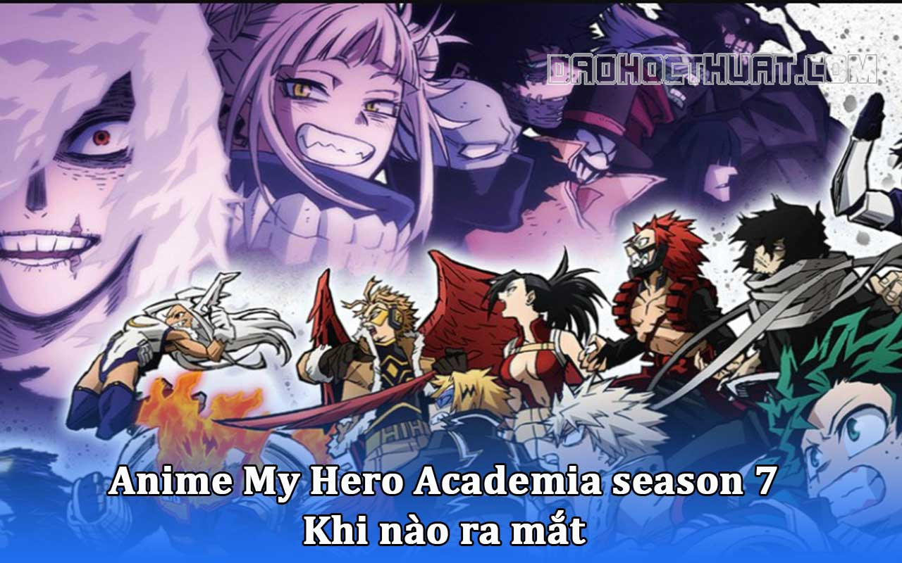 My Hero Academia Season 7 khi nào ra mắt? Nội dung chi tiết