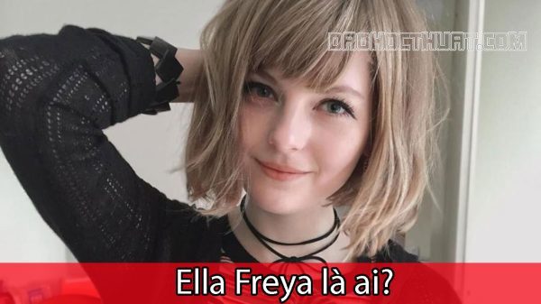 Ella Freya là ai?
