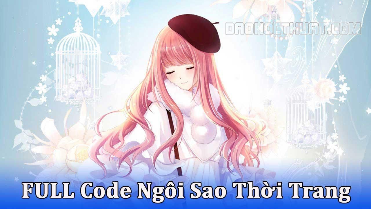 Code Ngôi Sao Thời Trang mới nhất 2023 – Cách Nhập Code