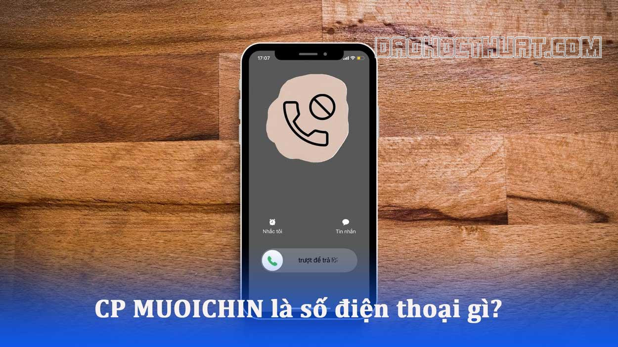 CP MUOICHIN là số điện thoại gì? Của ai? Có nên nghe không?