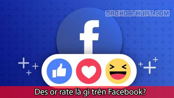 Des or Rate là gì trên Facebook