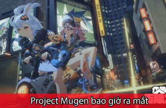 project mugen bao giờ ra mắt
