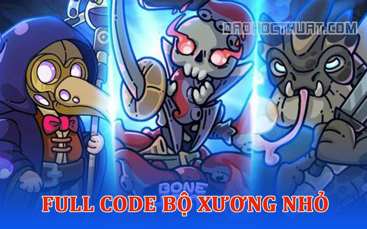 Full code Bộ Xương Nhỏ mới nhất 2023 – Cách nhập Code