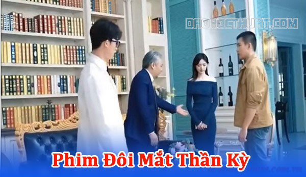 Phim Đôi Mắt Thần Kỳ mới cập nhật – Trọn Bộ Thuyết Minh