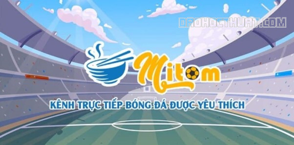 Mitom1.site: Điểm đến đáng tin cậy cho người hâm mộ bóng đá Mitom TV