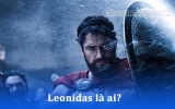 Leonidas là ai? Những điều về Leonidas có thể bạn chưa biết